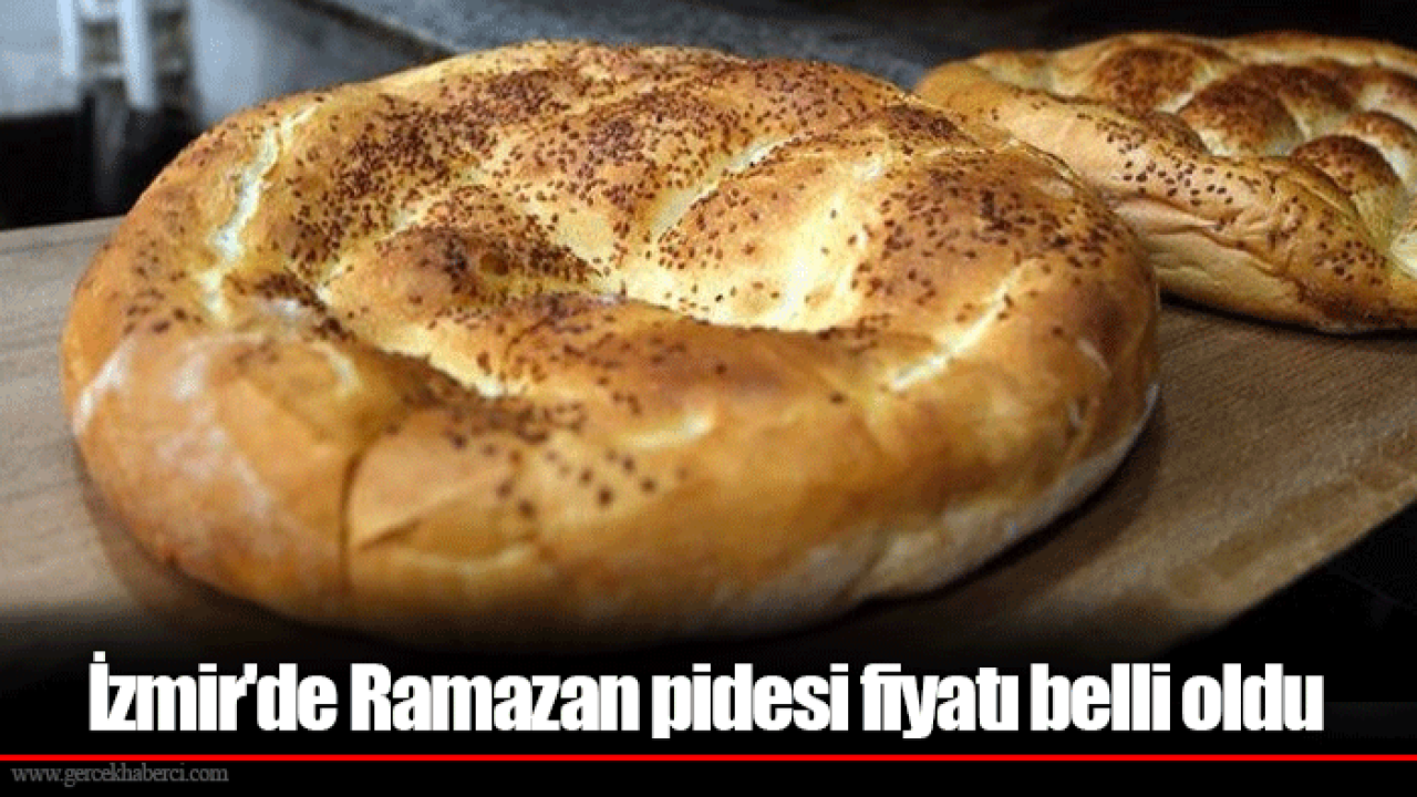 İzmir'de Ramazan pidesi fiyatı belli oldu