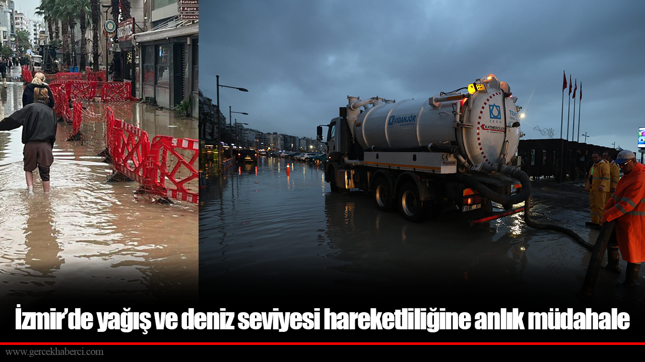 İzmir’de yağış ve deniz seviyesi hareketliliğine anlık müdahale