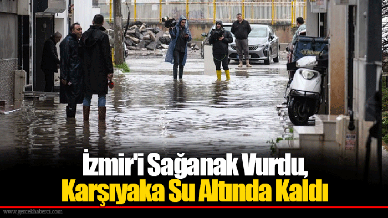 İzmir'i Sağanak Vurdu, Karşıyaka Su Altında Kaldı