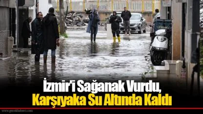 İzmir'i Sağanak Vurdu, Karşıyaka Su Altında Kaldı