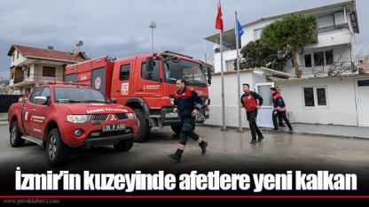 İzmir’in kuzeyinde afetlere yeni kalkan