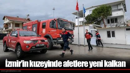 İzmir’in kuzeyinde afetlere yeni kalkan