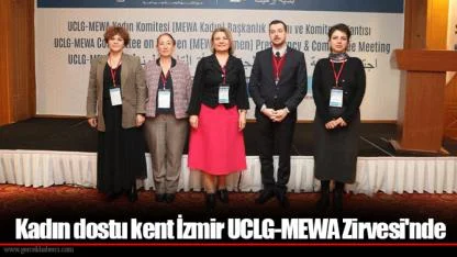 Kadın dostu kent İzmir UCLG-MEWA Zirvesi'nde
