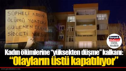 Kadın ölümlerine “yüksekten düşme” kalkanı: “Olayların üstü kapatılıyor”
