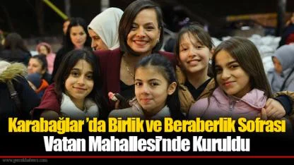 Karabağlar ’da Birlik ve Beraberlik Sofrası Vatan Mahallesi’nde Kuruldu