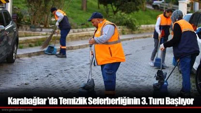 Karabağlar ’da Temizlik Seferberliğinin 3. Turu Başlıyor
