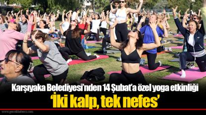 Karşıyaka Belediyesi’nden 14 Şubat’a özel yoga etkinliği: ‘İki kalp, tek nefes’