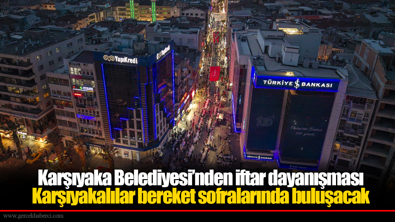 Karşıyaka Belediyesi’nden iftar dayanışması