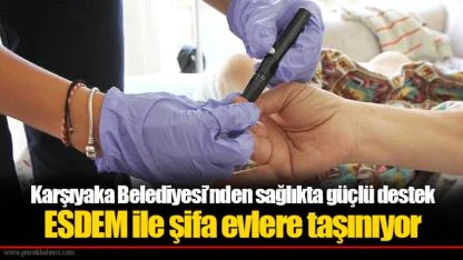 Karşıyaka Belediyesi’nden sağlıkta güçlü destek