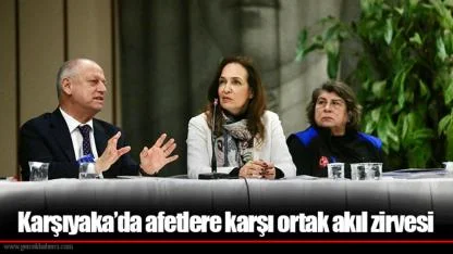 Karşıyaka’da afetlere karşı ortak akıl zirvesi