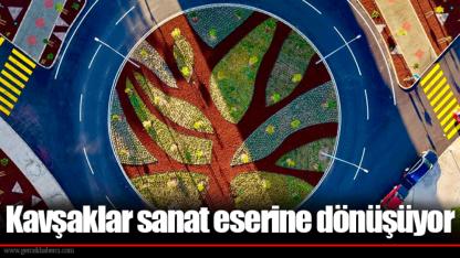 Kavşaklar sanat eserine dönüşüyor