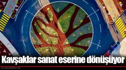 Kavşaklar sanat eserine dönüşüyor