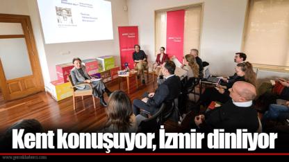 Kent konuşuyor, İzmir dinliyor