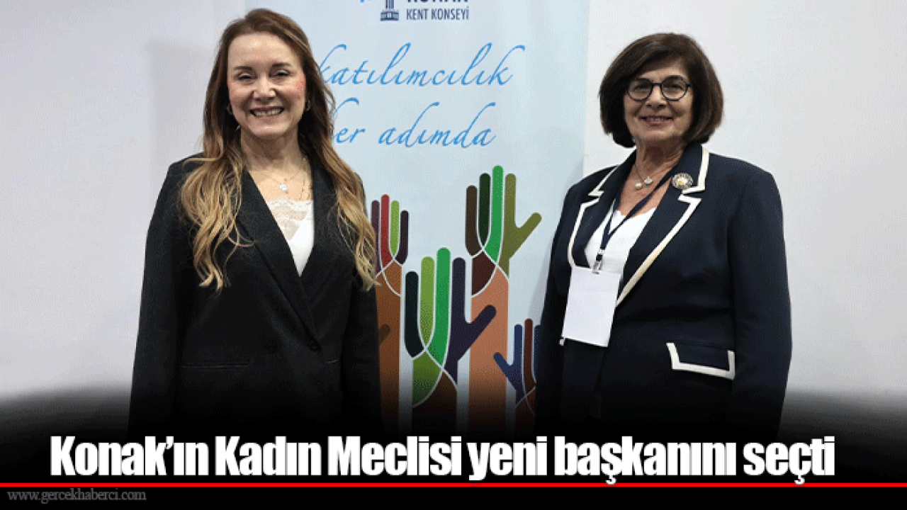 Konak’ın Kadın Meclisi yeni başkanını seçti