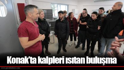 Konak’ta kalpleri ısıtan buluşma