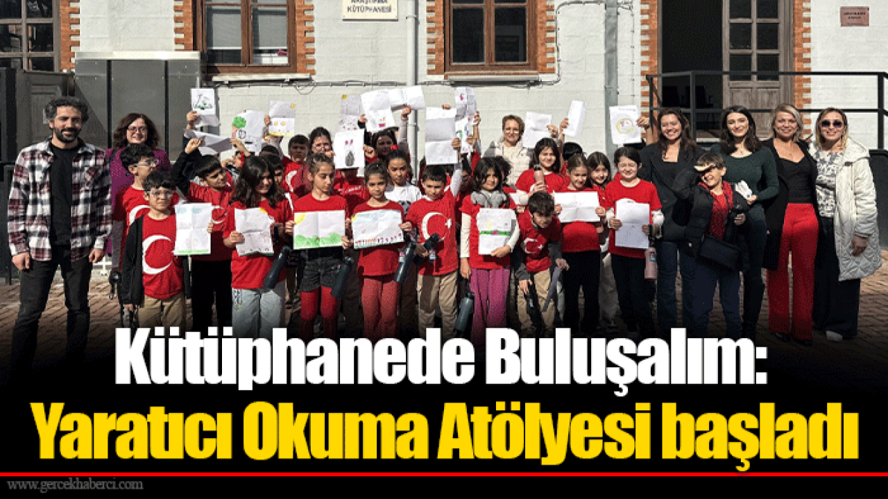 Kütüphanede Buluşalım: Yaratıcı Okuma Atölyesi başladı