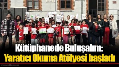 Kütüphanede Buluşalım: Yaratıcı Okuma Atölyesi başladı