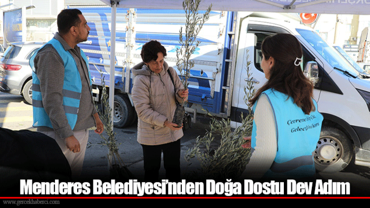 Menderes Belediyesi’nden Doğa Dostu Dev Adım