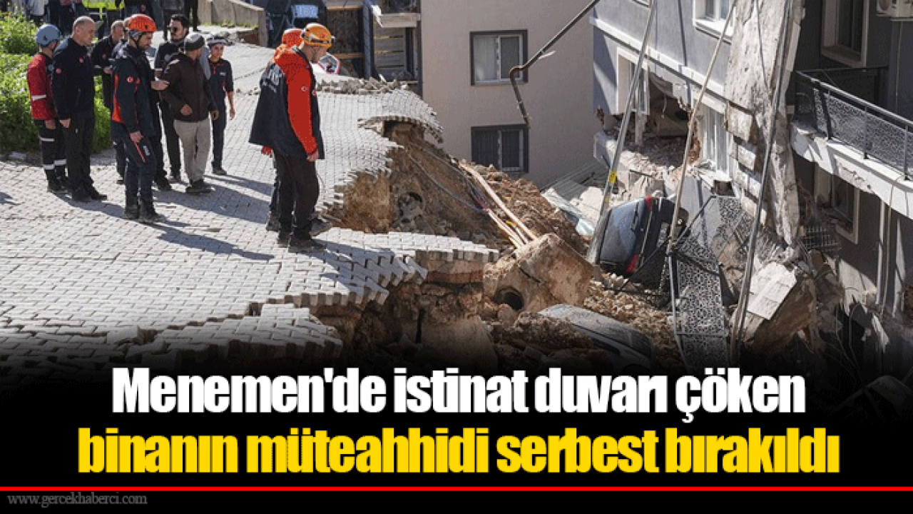 Menemen'de istinat duvarı çöken binanın müteahhidi serbest bırakıldı
