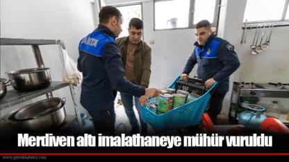 Merdiven altı imalathaneye mühür vuruldu