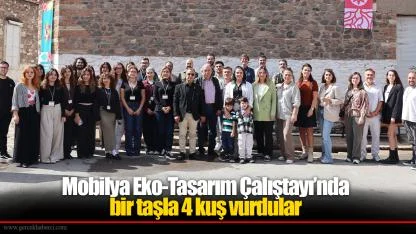 Mobilya Eko-Tasarım Çalıştayı’nda bir taşla 4 kuş vurdular