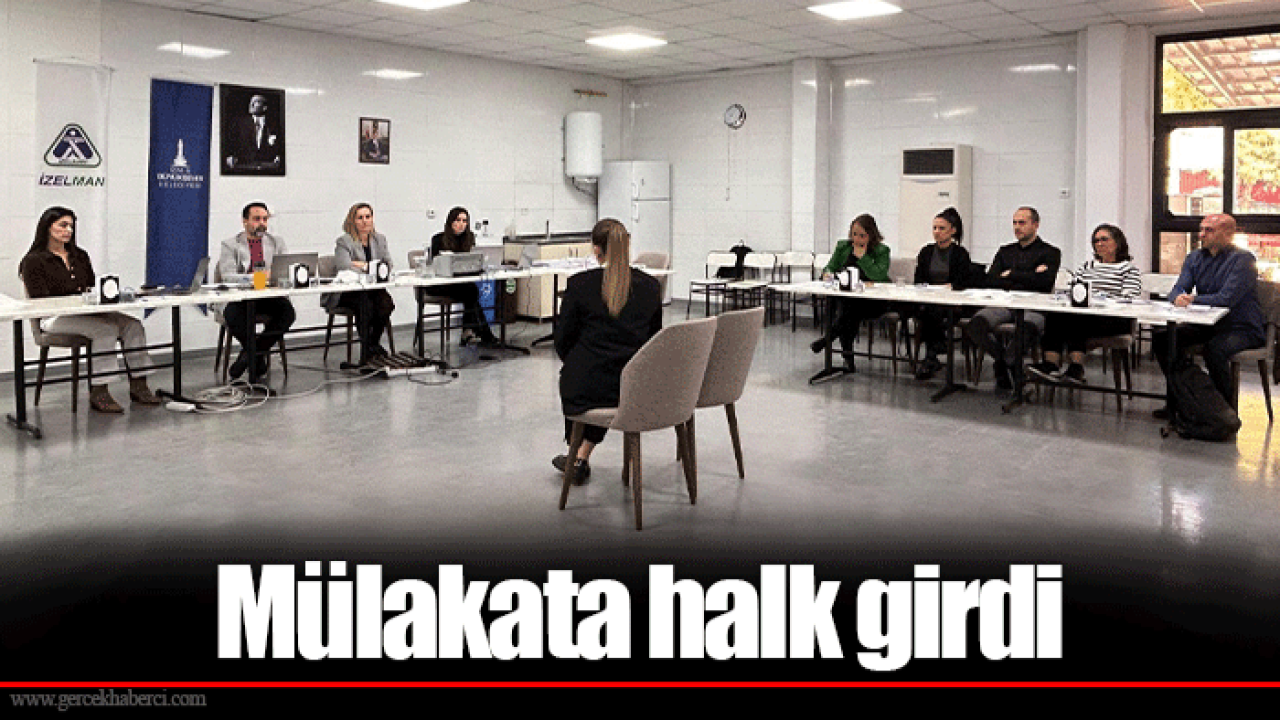 Mülakata halk girdi