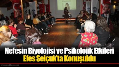 Nefesin Biyolojisi ve Psikolojik Etkileri Efes Selçuk’ta Konuşuldu
