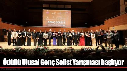 Ödüllü Ulusal Genç Solist Yarışması başlıyor