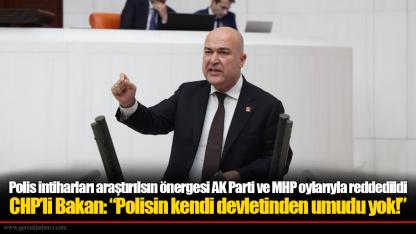Polis intiharları araştırılsın önergesi AK Parti ve MHP oylarıyla reddedildi