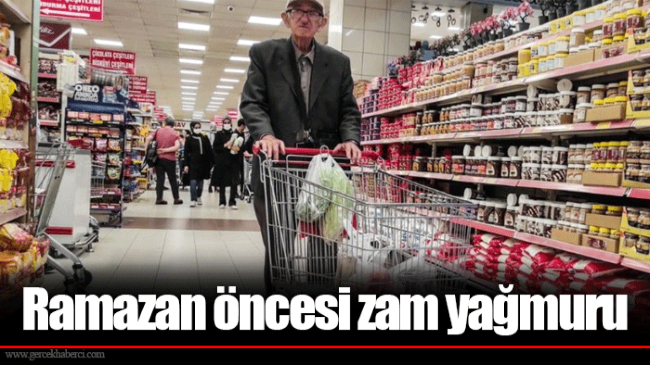 Ramazan öncesi zam yağmuru