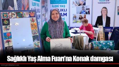 Sağlıklı Yaş Alma Fuarı’na Konak damgası