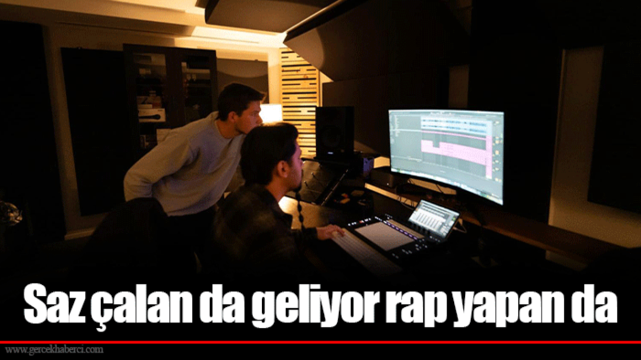 Saz çalan da geliyor rap yapan da