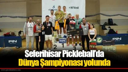 Seferihisar Pickleball’da Dünya Şampiyonası yolunda