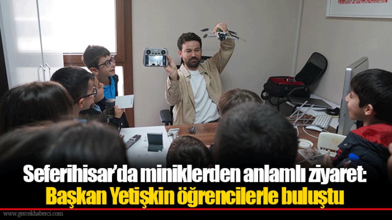 Seferihisar’da miniklerden anlamlı ziyaret: Başkan Yetişkin öğrencilerle buluştu