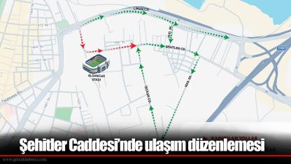 Şehitler Caddesi’nde ulaşım düzenlemesi