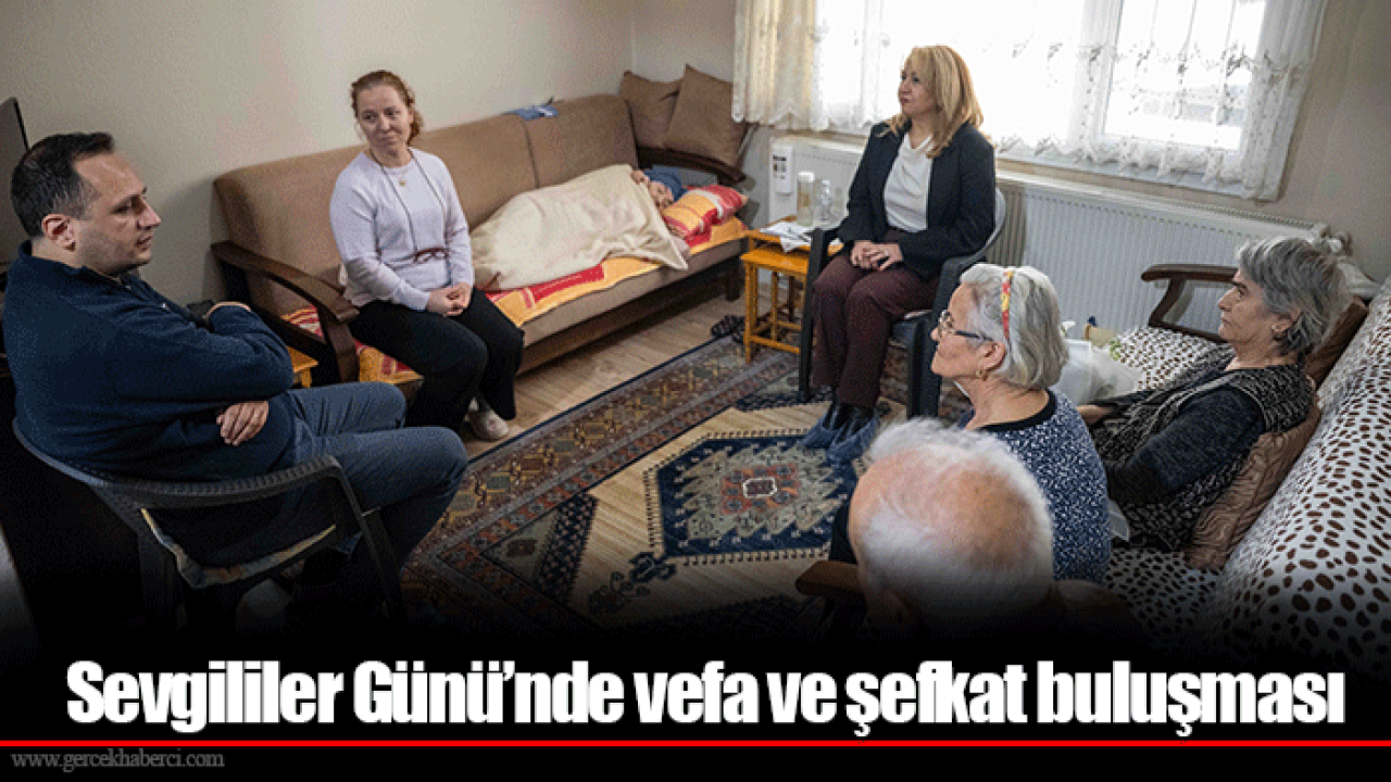 Sevgililer Günü’nde vefa ve şefkat buluşması