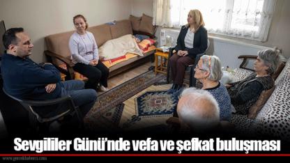 Sevgililer Günü’nde vefa ve şefkat buluşması