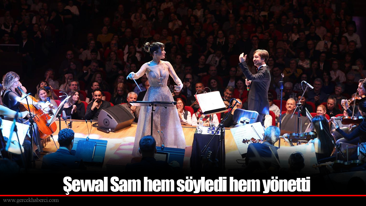 Şevval Sam hem söyledi hem yönetti