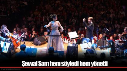 Şevval Sam hem söyledi hem yönetti
