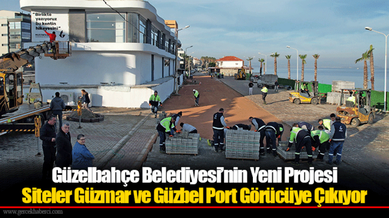 Siteler Güzmar ve Güzbel Port Görücüye Çıkıyor