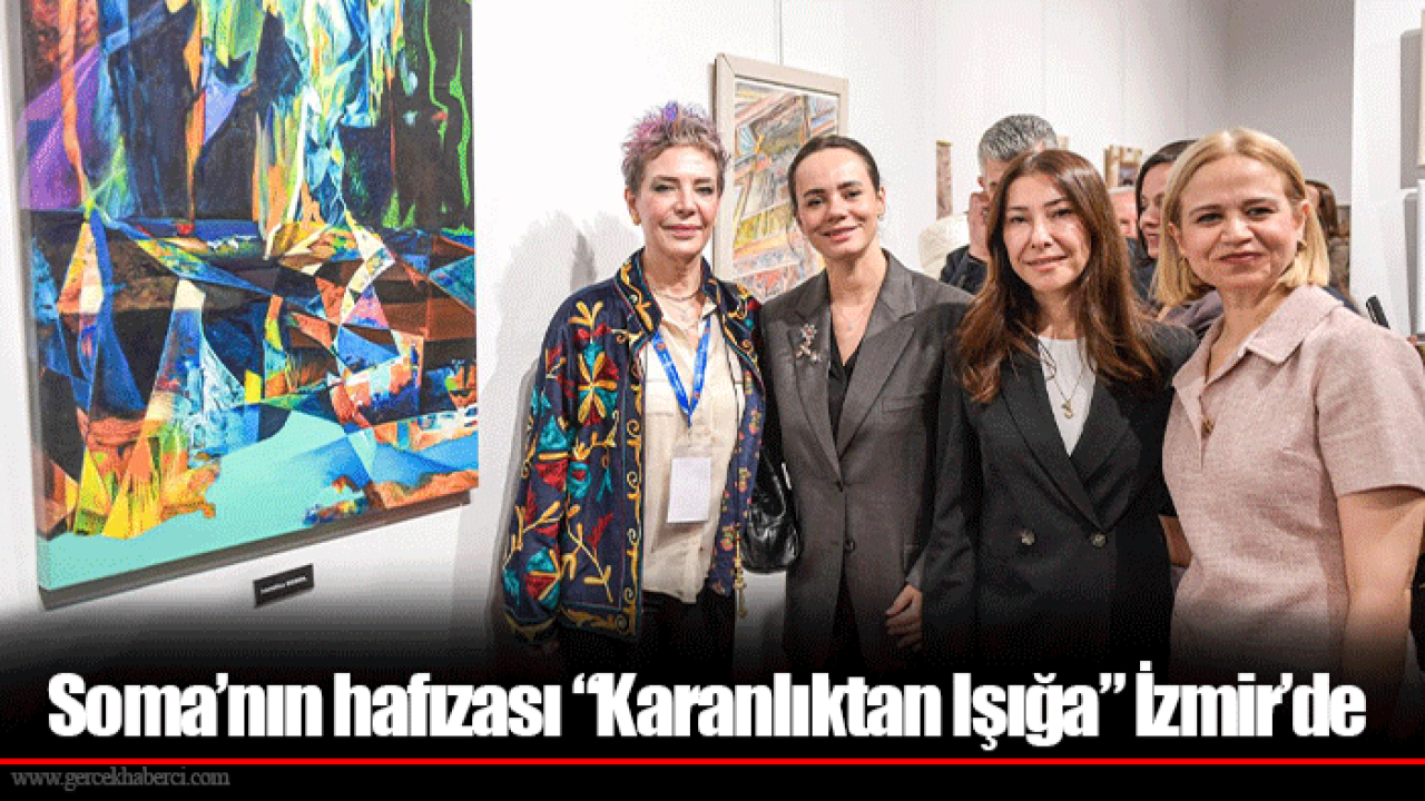 Soma’nın hafızası “Karanlıktan Işığa” İzmir’de