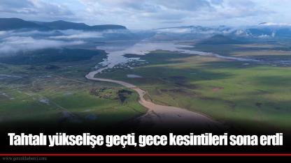 Tahtalı yükselişe geçti, gece kesintileri sona erdi