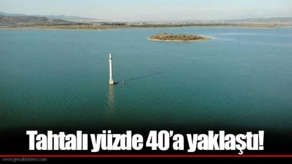 Tahtalı yüzde 40’a yaklaştı!