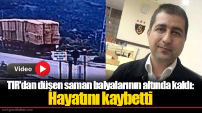 TIR'dan düşen saman balyalarının altında kaldı: Hayatını kaybetti