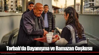 Torbalı’da Dayanışma ve Ramazan Coşkusu