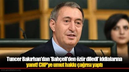 Tuncer Bakırhan'dan 'Bahçeli'den özür diledi' iddialarına yanıt! CHP'ye umut hakkı çağrısı yaptı