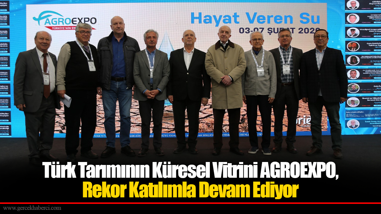 Türk Tarımının Küresel Vitrini AGROEXPO, Rekor Katılımla Devam Ediyor