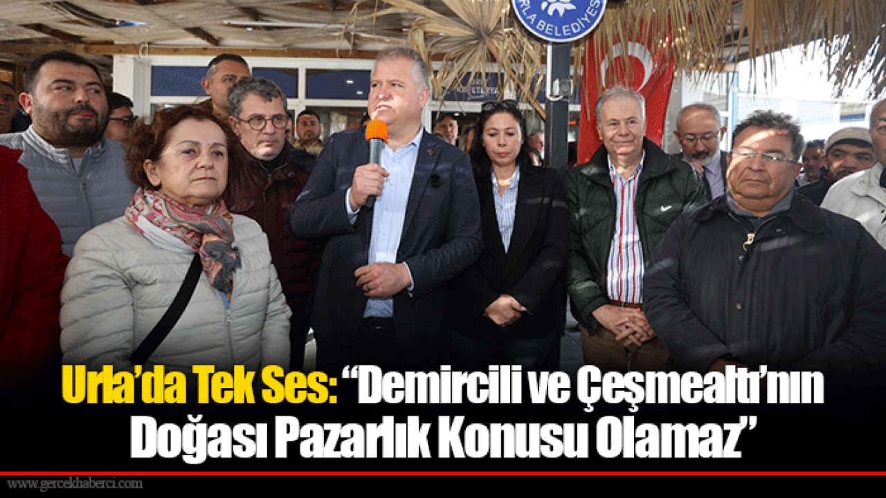 Urla’da Tek Ses: “Demircili ve Çeşmealtı’nın Doğası Pazarlık Konusu Olamaz”