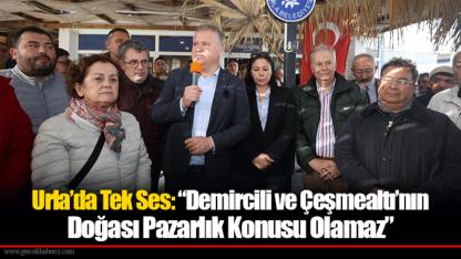 Urla’da Tek Ses: “Demircili ve Çeşmealtı’nın Doğası Pazarlık Konusu Olamaz”