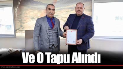 Ve O Tapu Alındı
